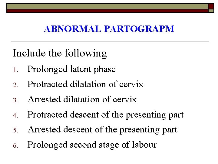 MANAGEMENT OF LABOUR WITH PARTOGRAM OBJECTIVES At the