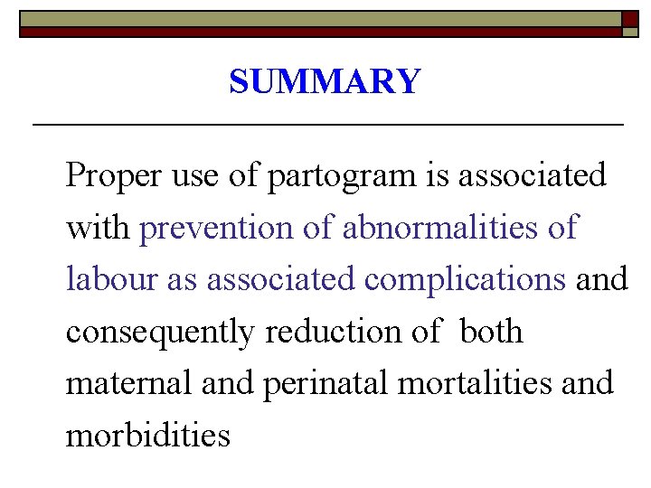 SUMMARY Proper use of partogram is associated with prevention of abnormalities of labour as