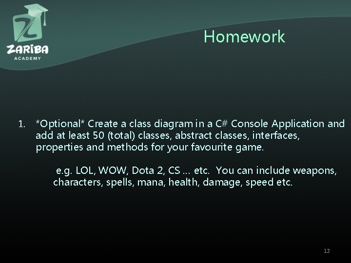 Homework 1. *Optional* Create a class diagram in a C# Console Application and add