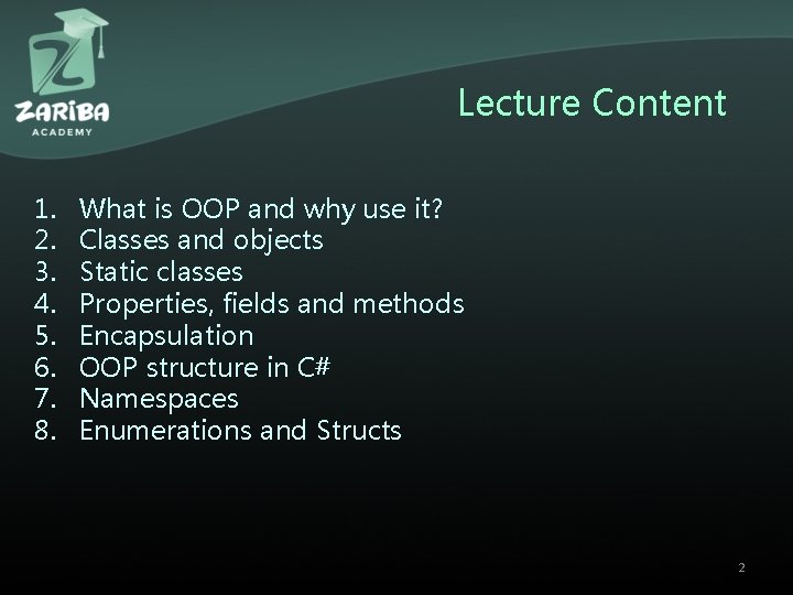 Lecture Content 1. 2. 3. 4. 5. 6. 7. 8. What is OOP and