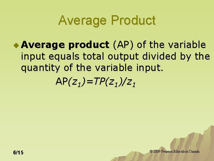 Average Product u Average product (AP) of the variable input equals total output divided Average Product u Average product (AP) of the variable input equals total output divided