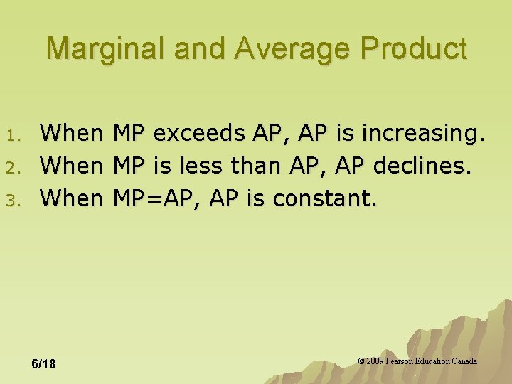 Marginal and Average Product 1. 2. 3. When 6/18 MP exceeds AP, AP is Marginal and Average Product 1. 2. 3. When 6/18 MP exceeds AP, AP is