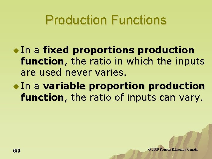 Production Functions u In a fixed proportions production function, the ratio in which the Production Functions u In a fixed proportions production function, the ratio in which the