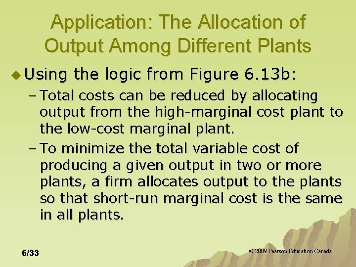 Application: The Allocation of Output Among Different Plants u Using the logic from Figure Application: The Allocation of Output Among Different Plants u Using the logic from Figure