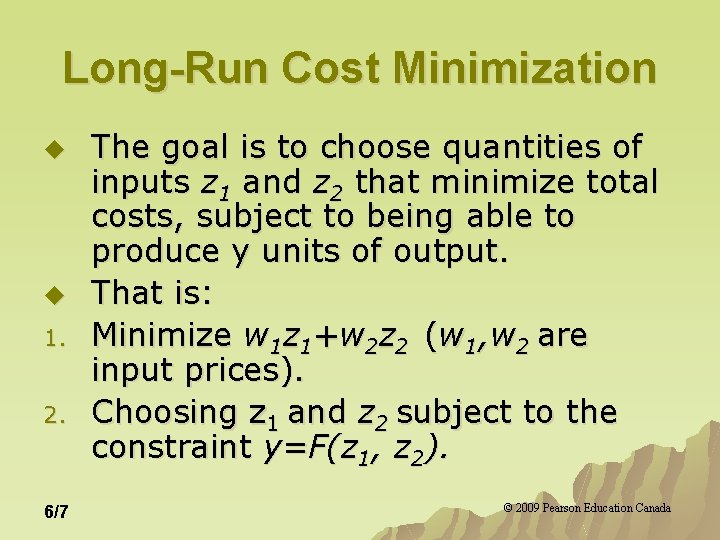 Long-Run Cost Minimization u u 1. 2. 6/7 The goal is to choose quantities Long-Run Cost Minimization u u 1. 2. 6/7 The goal is to choose quantities