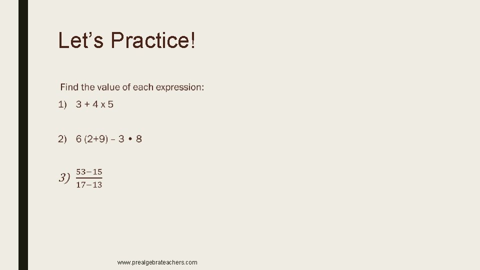 Let’s Practice! ■ www. prealgebrateachers. com Let’s Practice! ■ www. prealgebrateachers. com