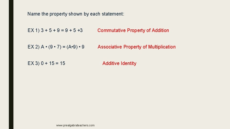 Name the property shown by each statement: EX 1) 3 + 5 + 9