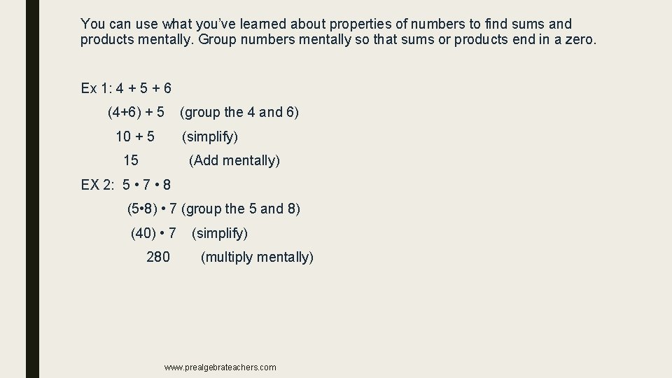 You can use what you’ve learned about properties of numbers to find sums and You can use what you’ve learned about properties of numbers to find sums and