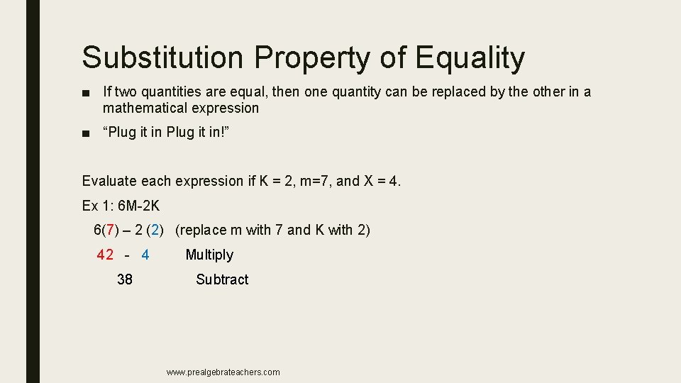 Substitution Property of Equality ■ If two quantities are equal, then one quantity can