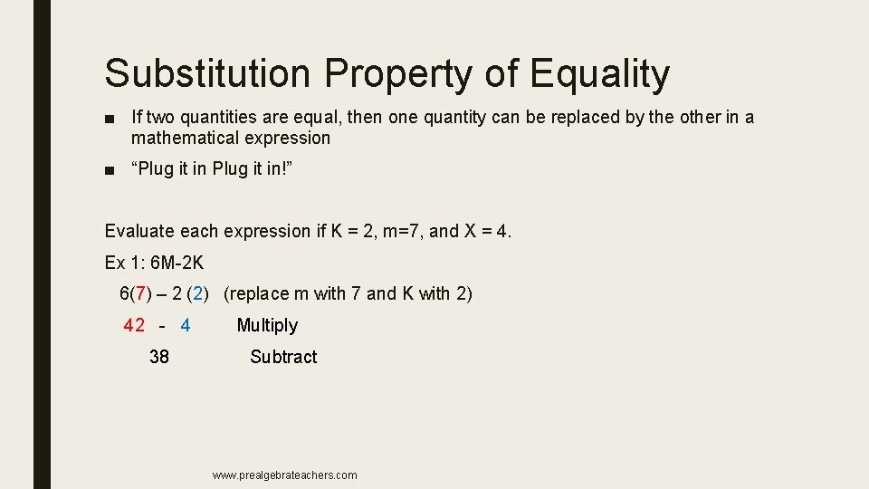 Substitution Property of Equality ■ If two quantities are equal, then one quantity can Substitution Property of Equality ■ If two quantities are equal, then one quantity can