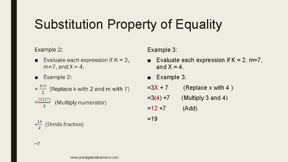 Substitution Property of Equality ■ Example 3: ■ Evaluate each expression if K =