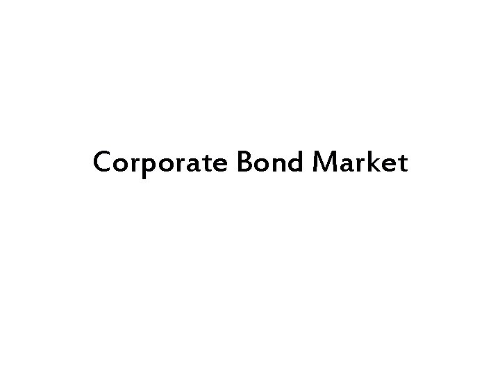 Corporate Bond Market 
