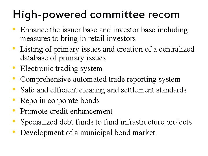 High-powered committee recom • Enhance the issuer base and investor base including • •