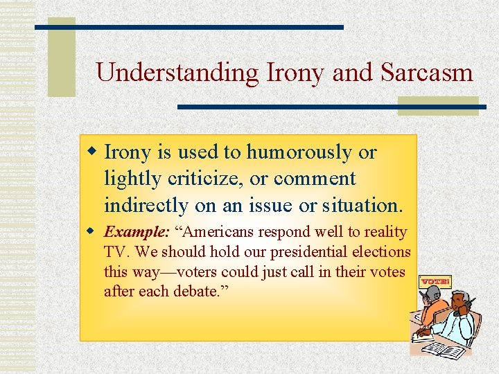 Understanding Irony and Sarcasm w Irony is used to humorously or lightly criticize, or Understanding Irony and Sarcasm w Irony is used to humorously or lightly criticize, or