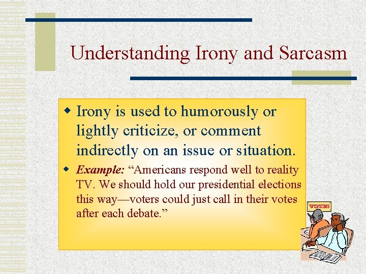 Understanding Irony and Sarcasm w Irony is used to humorously or lightly criticize, or