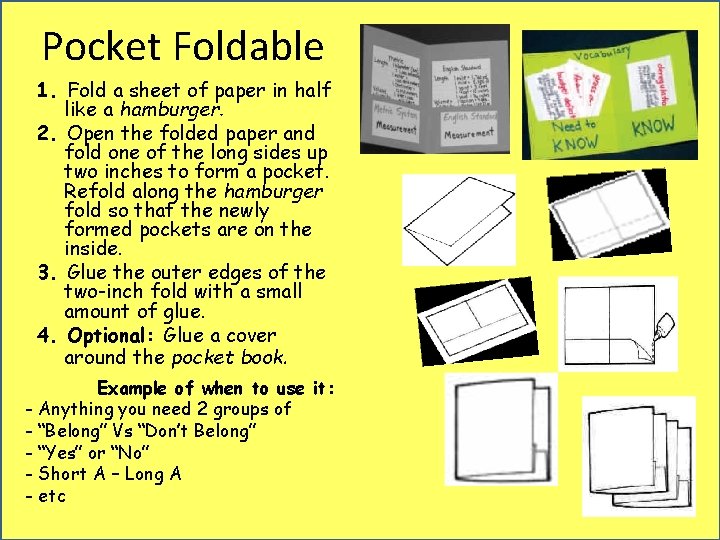 Pocket Foldable 1. Fold a sheet of paper in half like a hamburger. 2.