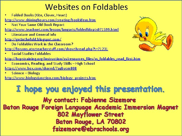 Websites on Foldables • Folded Books (Kite, Clover, Heart) http: //www. shininghours. com/creating/bookideas. htm