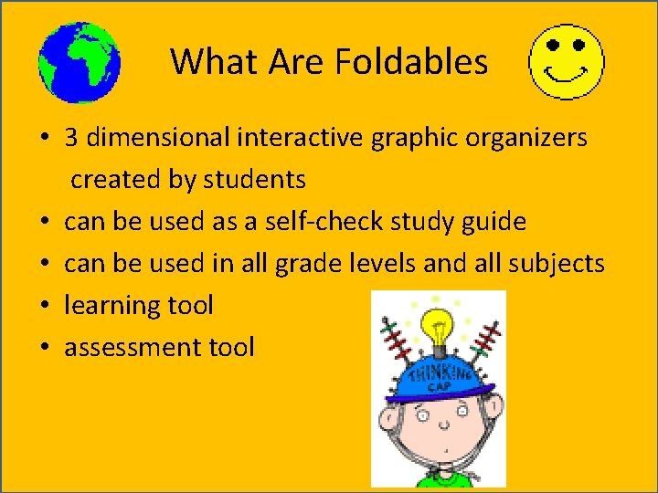 What Are Foldables • 3 dimensional interactive graphic organizers created by students • can