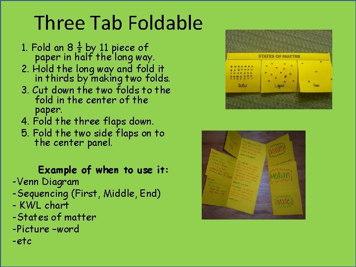 Three Tab Foldable 1. Fold an 8 ½ by 11 piece of paper in