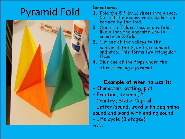 Pyramid Fold Directions: 1. Fold the 8 ½ by 11 sheet into a taco.