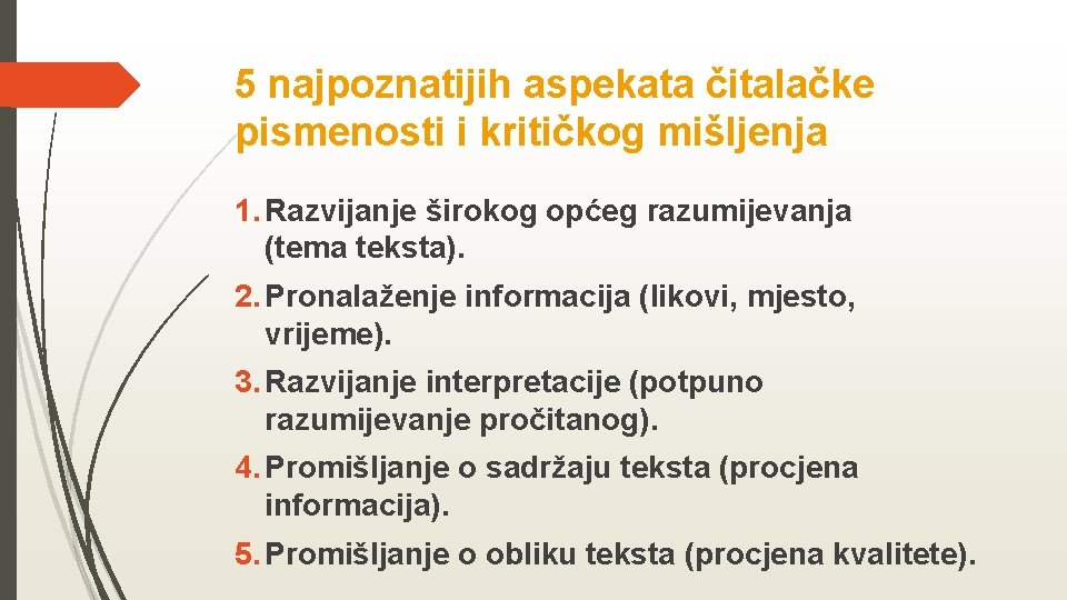 5 najpoznatijih aspekata čitalačke pismenosti i kritičkog mišljenja 1. Razvijanje širokog općeg razumijevanja (tema