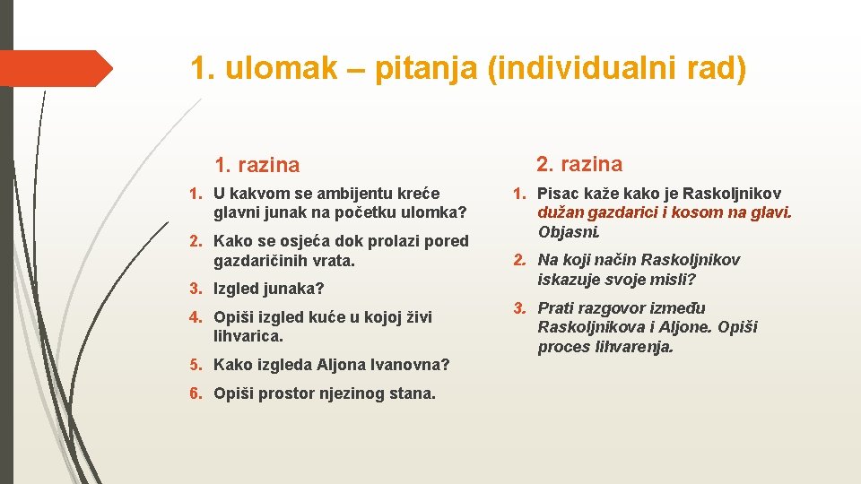 1. ulomak – pitanja (individualni rad) 1. razina 1. U kakvom se ambijentu kreće