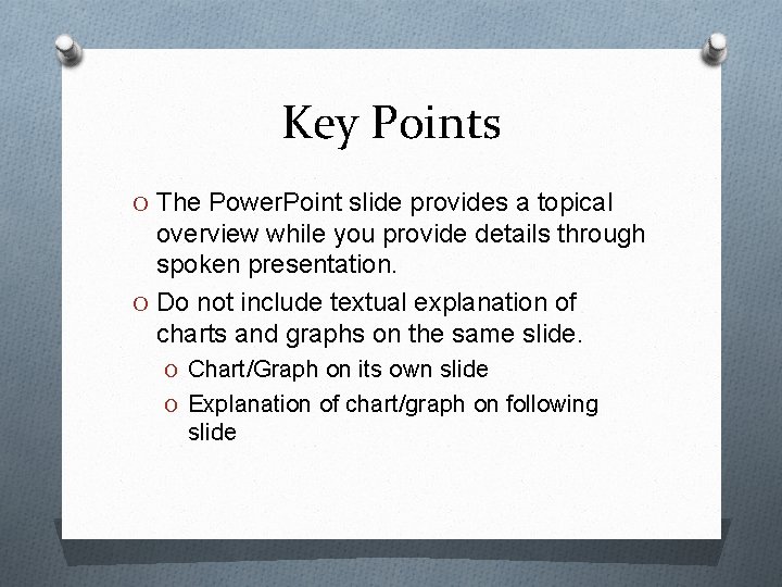 Key Points O The Power. Point slide provides a topical overview while you provide