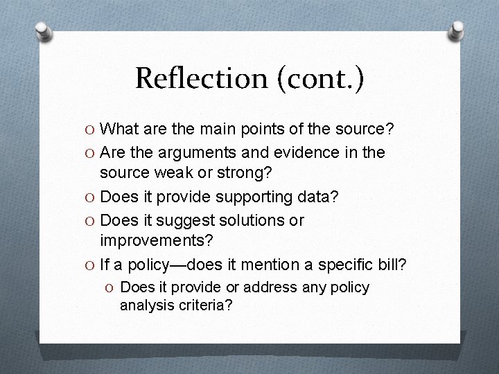 Reflection (cont. ) O What are the main points of the source? O Are