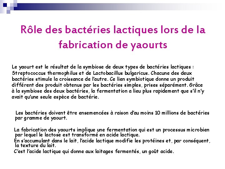 Rôle des bactéries lactiques lors de la fabrication de yaourts Le yaourt est le