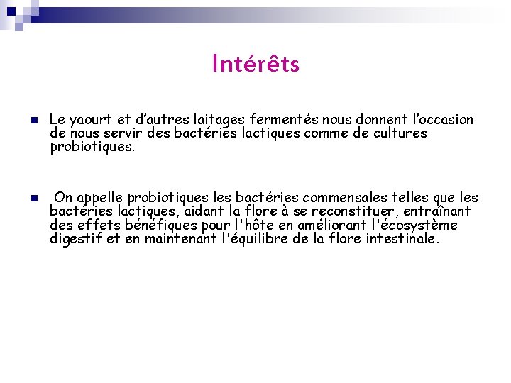 Intérêts n n Le yaourt et d’autres laitages fermentés nous donnent l’occasion de nous