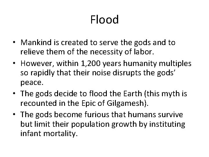 Flood • Mankind is created to serve the gods and to relieve them of