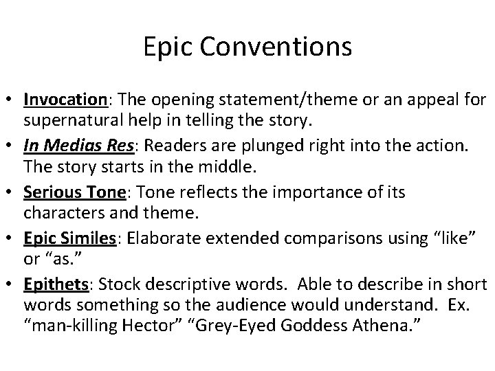 Epic Conventions • Invocation: The opening statement/theme or an appeal for supernatural help in