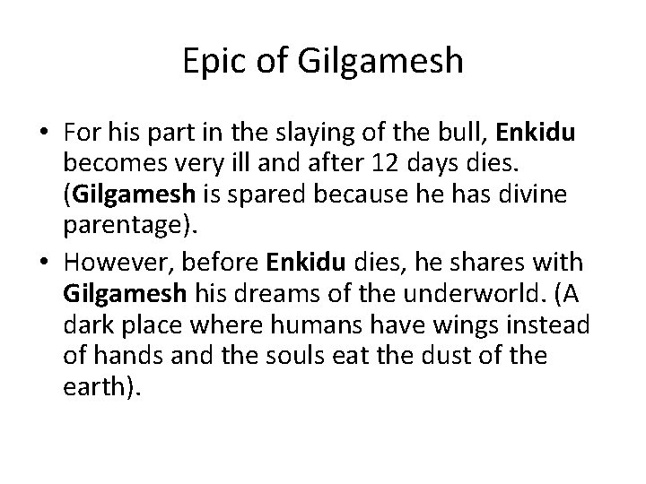 Epic of Gilgamesh • For his part in the slaying of the bull, Enkidu
