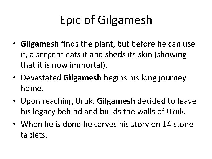 Epic of Gilgamesh • Gilgamesh finds the plant, but before he can use it,