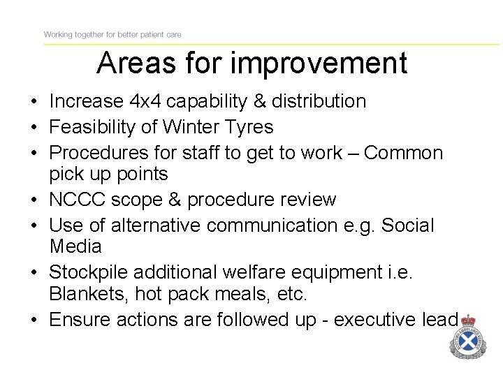 Areas for improvement • Increase 4 x 4 capability & distribution • Feasibility of