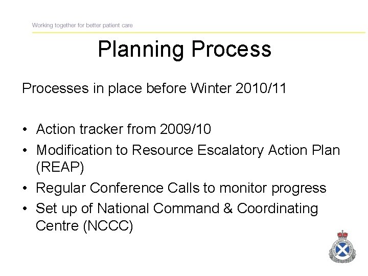Planning Processes in place before Winter 2010/11 • Action tracker from 2009/10 • Modification