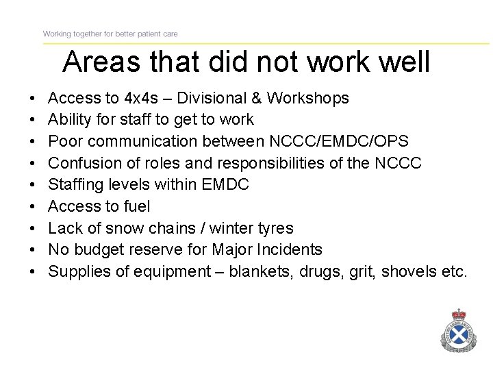 Areas that did not work well • • • Access to 4 x 4