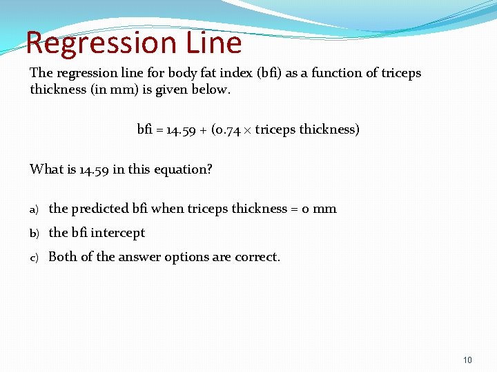 Regression Line The regression line for body fat index (bfi) as a function of