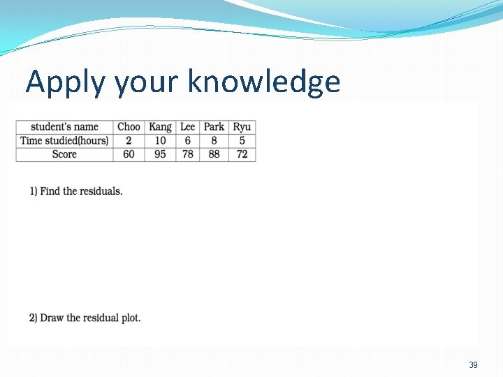 Apply your knowledge 39 