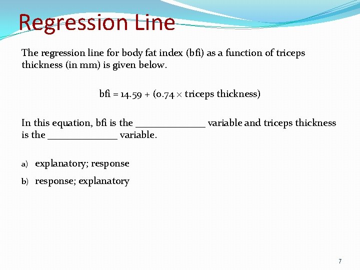 Regression Line The regression line for body fat index (bfi) as a function of