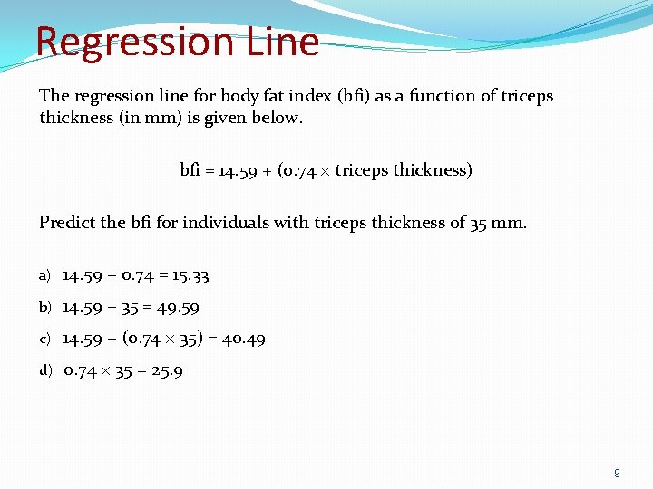 Regression Line The regression line for body fat index (bfi) as a function of