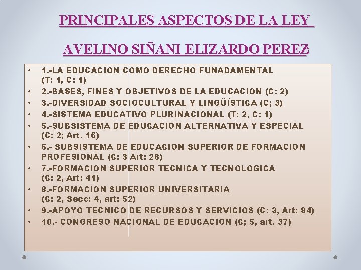 PRINCIPALES ASPECTOS DE LA LEY AVELINO SIÑANI ELIZARDO PEREZ: • • • 1. -LA