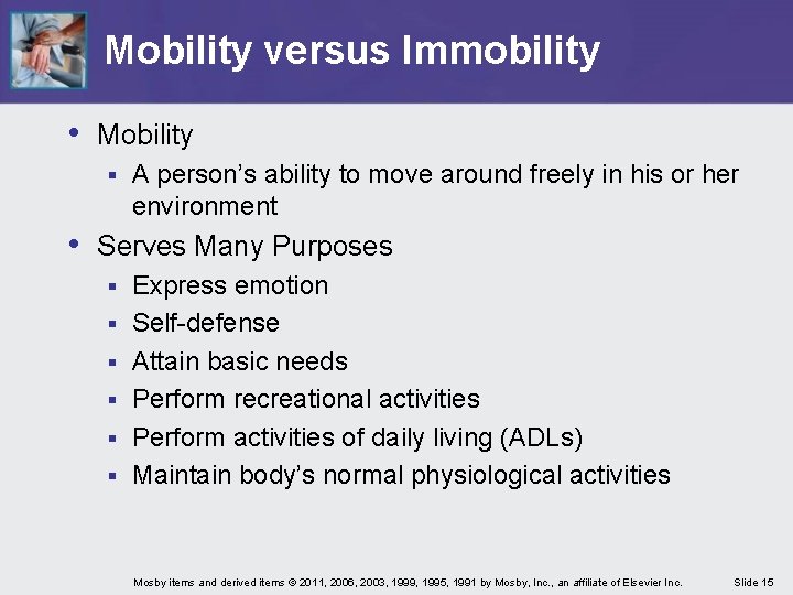 Mobility versus Immobility • Mobility § A person’s ability to move around freely in