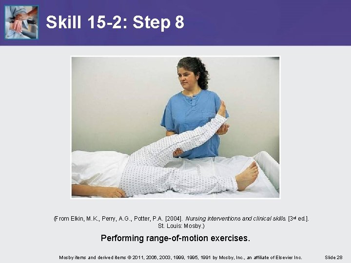 Skill 15 -2: Step 8 (From Elkin, M. K. , Perry, A. G. ,