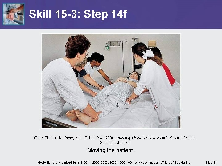 Skill 15 -3: Step 14 f (From Elkin, M. K. , Perry, A. G.