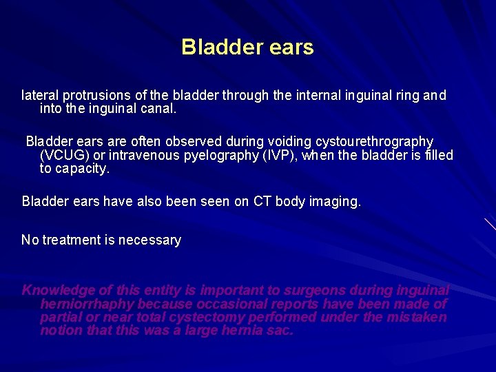 Bladder ears lateral protrusions of the bladder through the internal inguinal ring and into