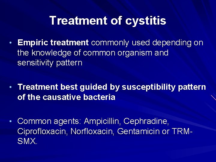 Treatment of cystitis • Empiric treatment commonly used depending on the knowledge of common