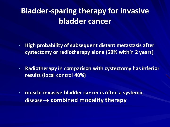 Bladder-sparing therapy for invasive bladder cancer • High probability of subsequent distant metastasis after