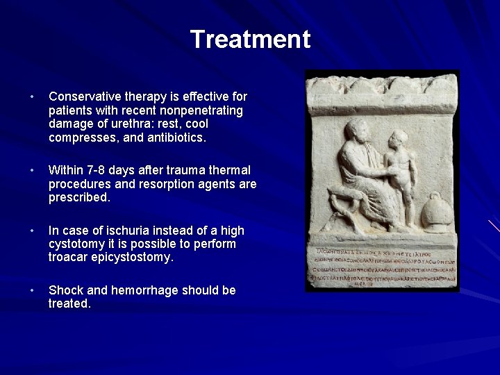 Treatment • Conservative therapy is effective for patients with recent nonpenetrating damage of urethra: