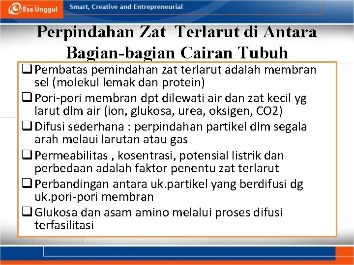 Perpindahan Zat Terlarut di Antara Bagian-bagian Cairan Tubuh q Pembatas pemindahan zat terlarut adalah